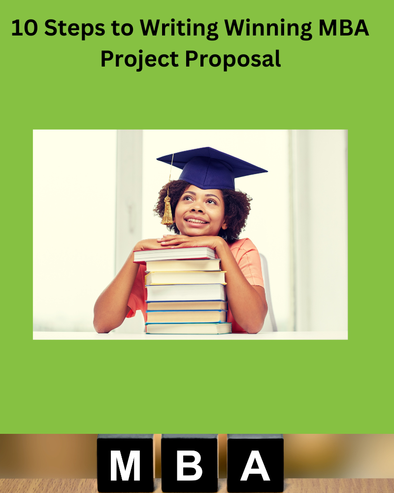 10 Steps to Writing a Great MBA Project Proposal